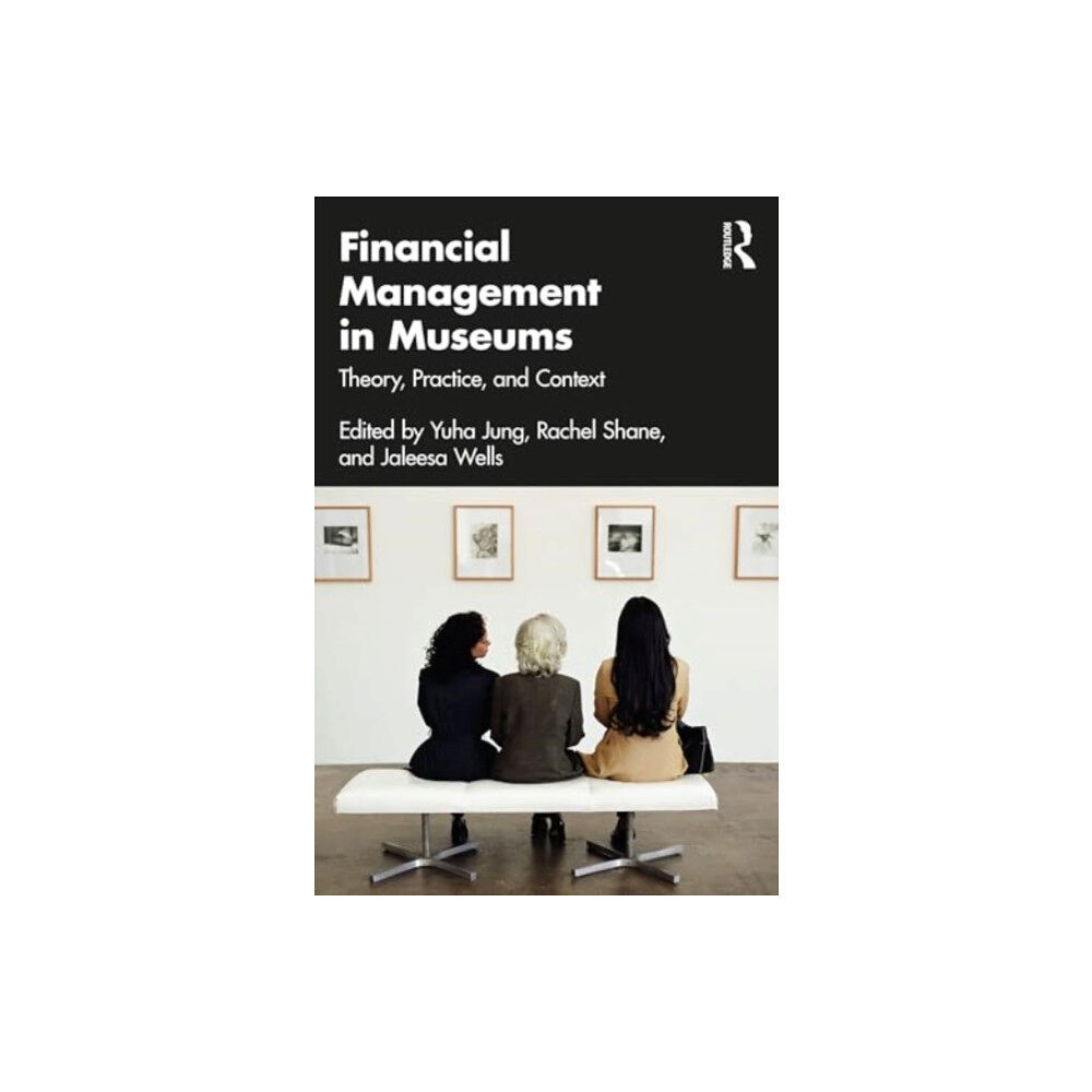 Taylor & francis ltd Financial Management in Museums (häftad, eng)
