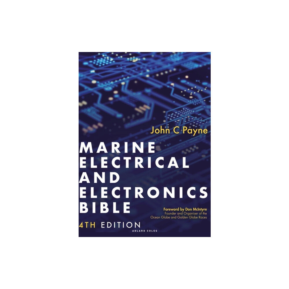 Bloomsbury Publishing PLC Marine Electrical and Electronics Bible 4th edition (inbunden, eng)