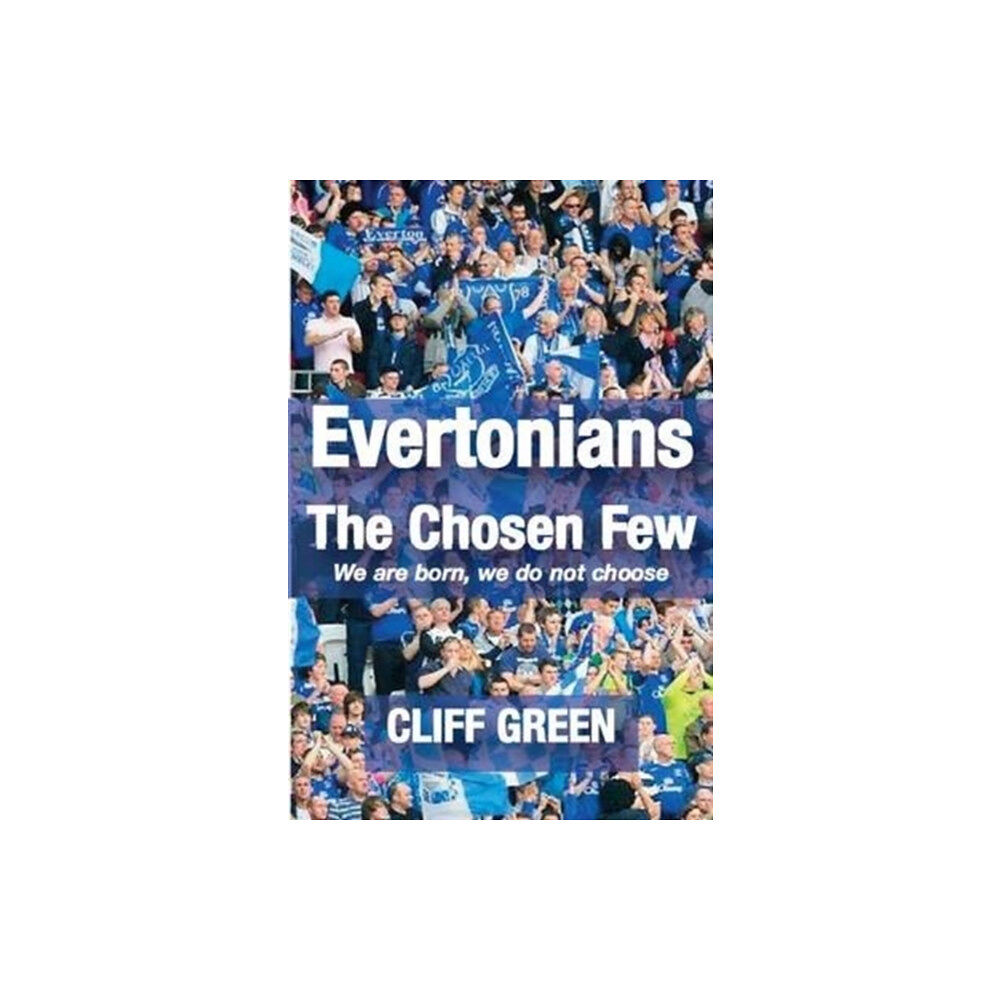 DB Publishing Evertonians, the Chosen Few. We are Born, We Do Not Choose. (häftad, eng)