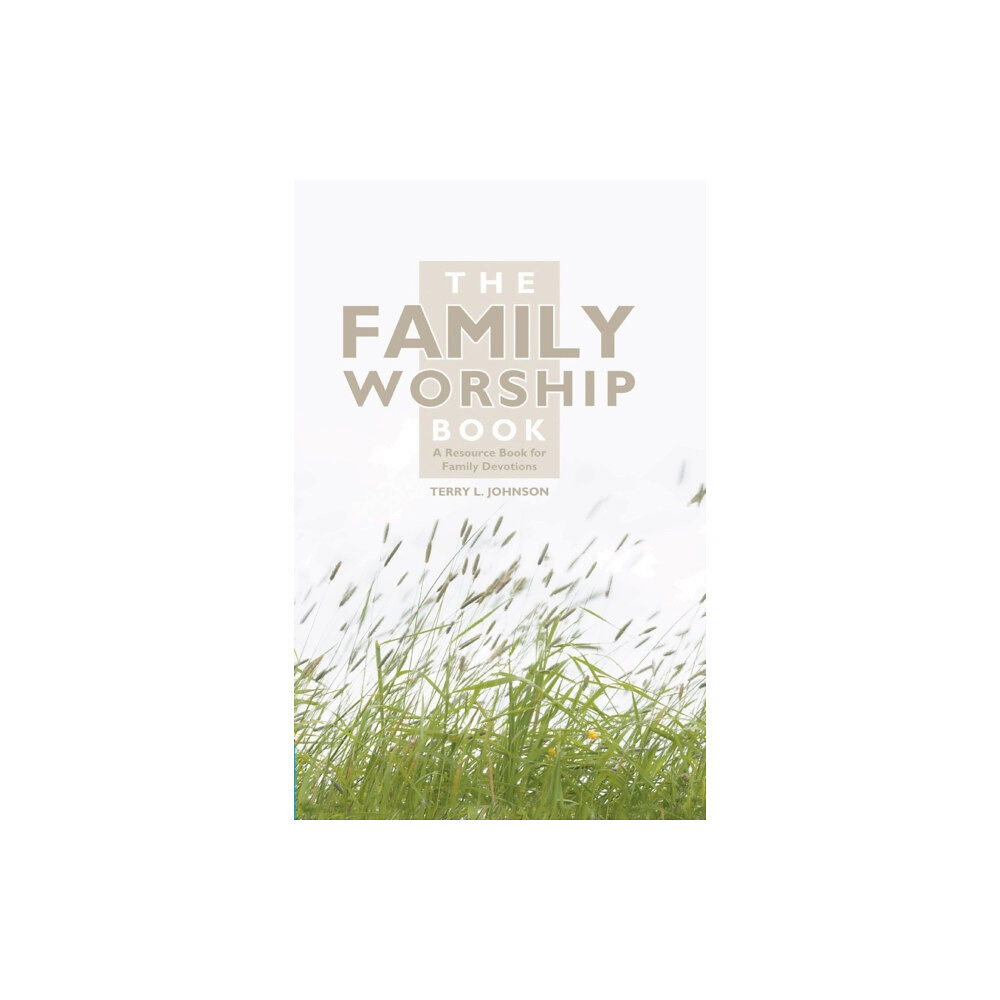 Christian Focus Publications Ltd The Family Worship Book (inbunden, eng)