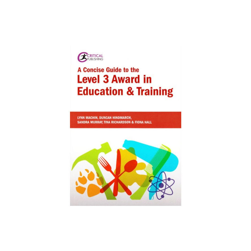 Critical Publishing Ltd A Concise Guide to the Level 3 Award in Education and Training (häftad, eng)