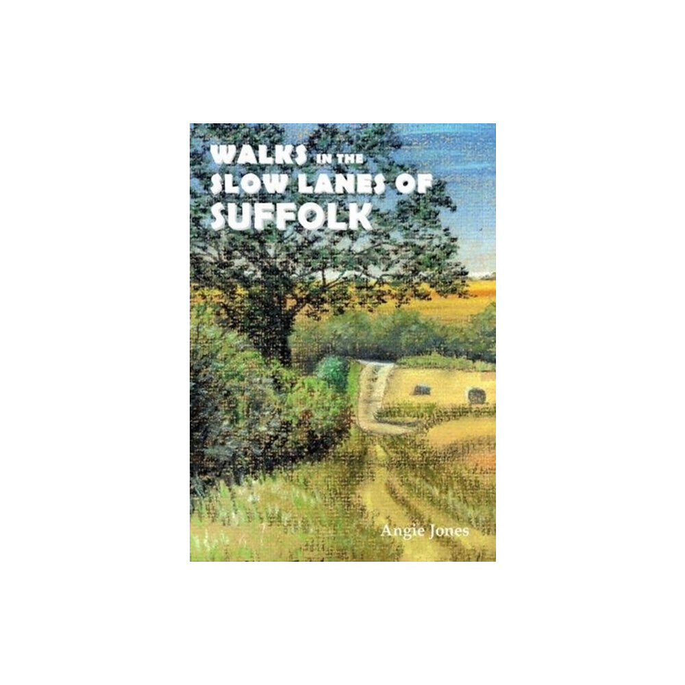 Sigma Press Walks in the Slow Lanes of Suffolk (häftad, eng)