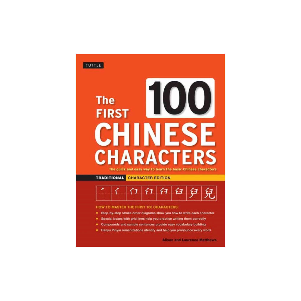 Tuttle Publishing The First 100 Chinese Characters: Traditional Character Edition (häftad, eng)