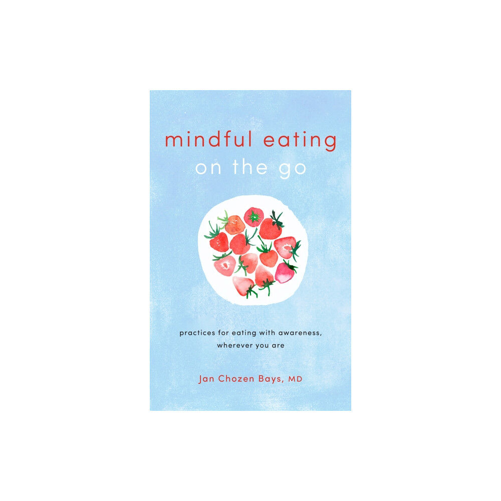 Shambhala Publications Inc Mindful Eating on the Go (häftad, eng)