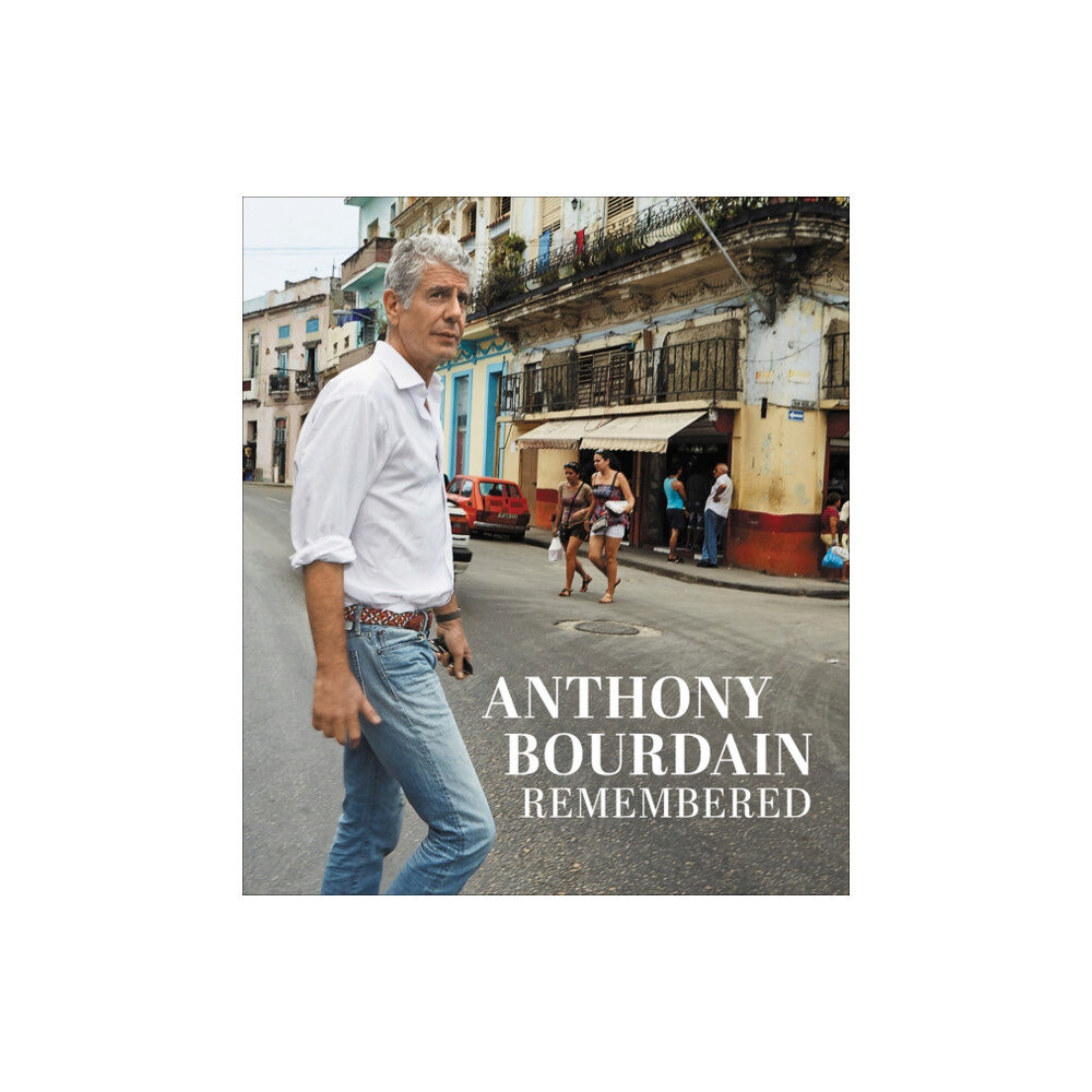 Harpercollins publishers inc Anthony Bourdain Remembered (inbunden, eng)