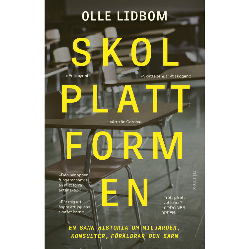 Olle Lidbom Skolplattformen: En sann historia om miljarder, konsulter, föräldrar och barn (inbunden)