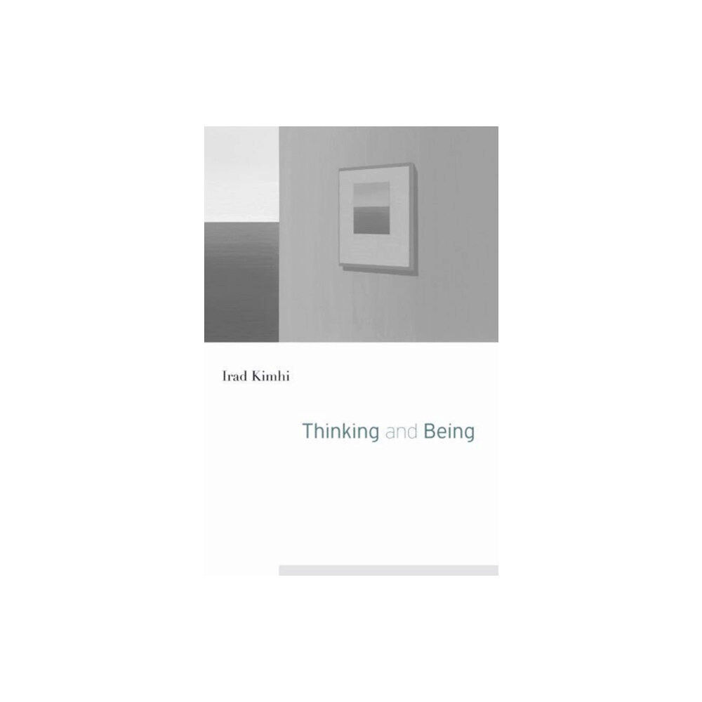 Harvard university press Thinking and Being (inbunden, eng)