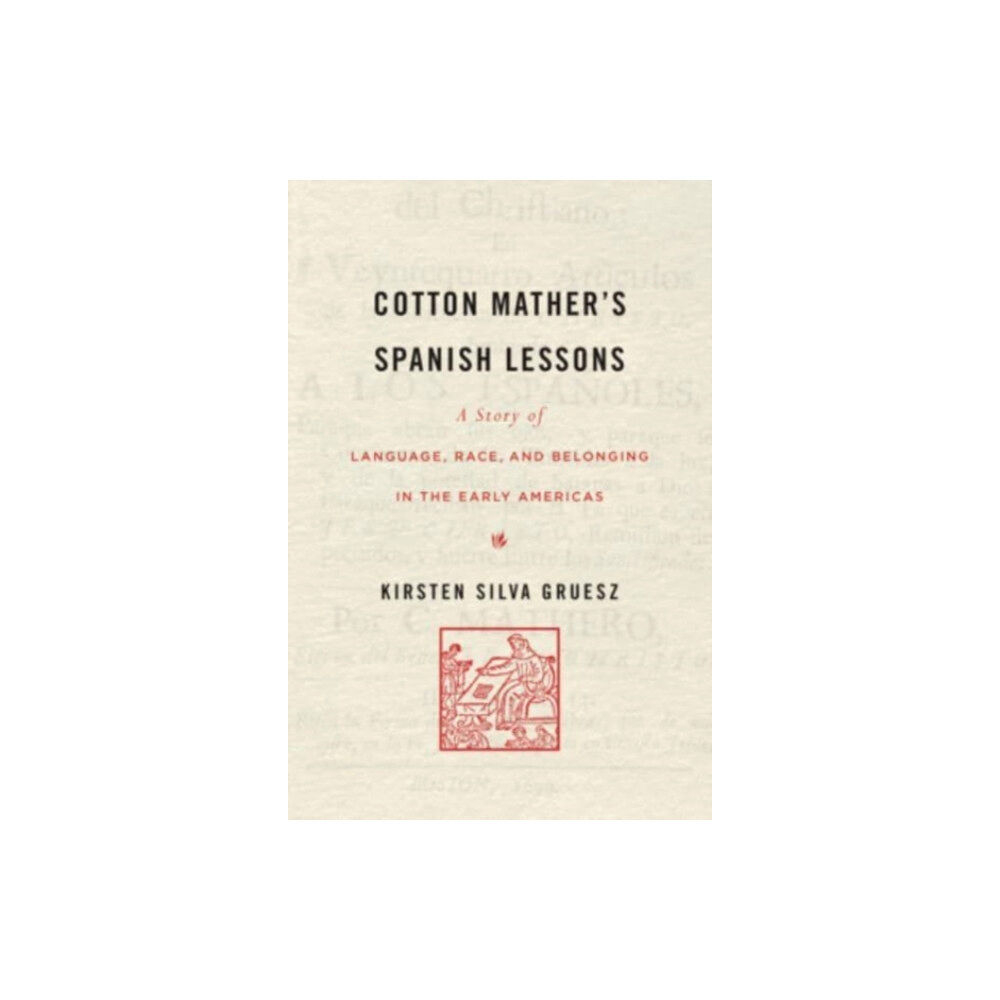 Harvard university press Cotton Mather’s Spanish Lessons (inbunden, eng)