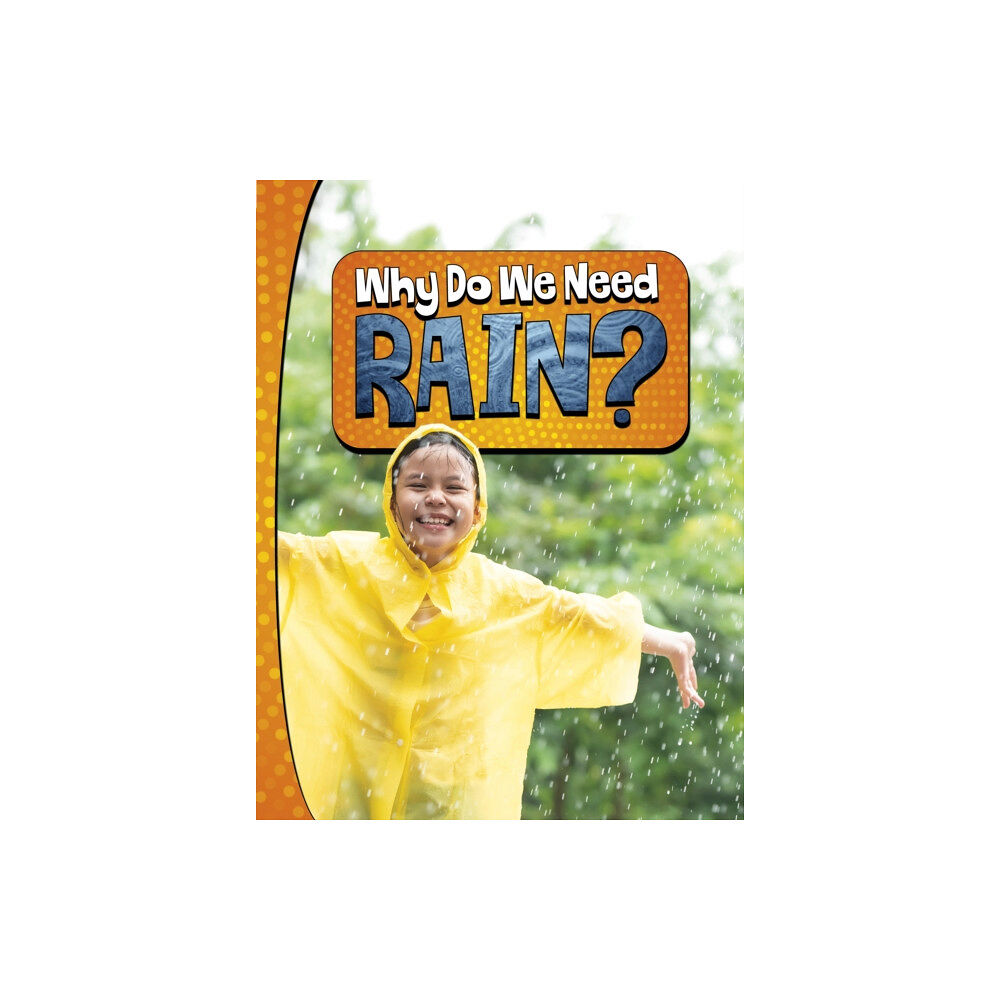 Capstone Global Library Ltd Why Do We Need Rain? (häftad, eng)