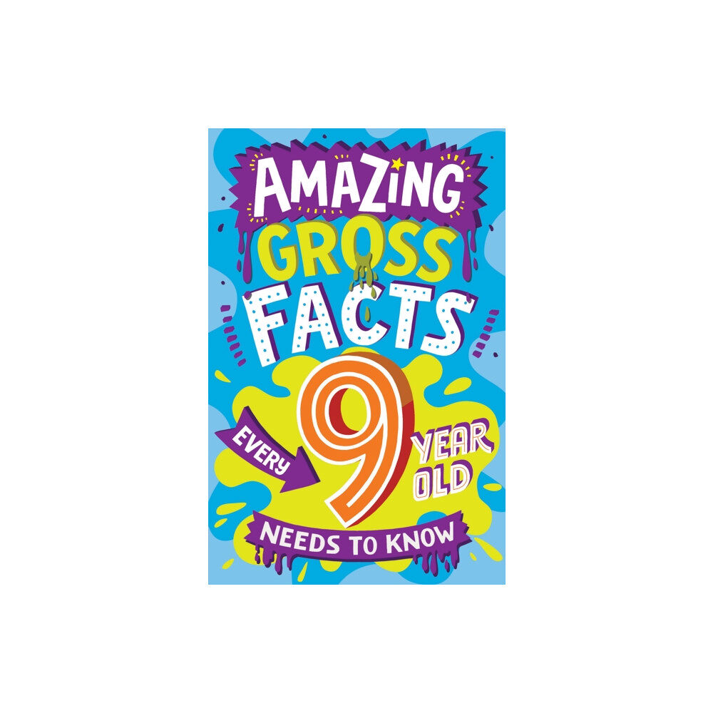 HarperCollins Publishers Amazing Gross Facts Every 9 Year Old Needs to Know (häftad, eng)