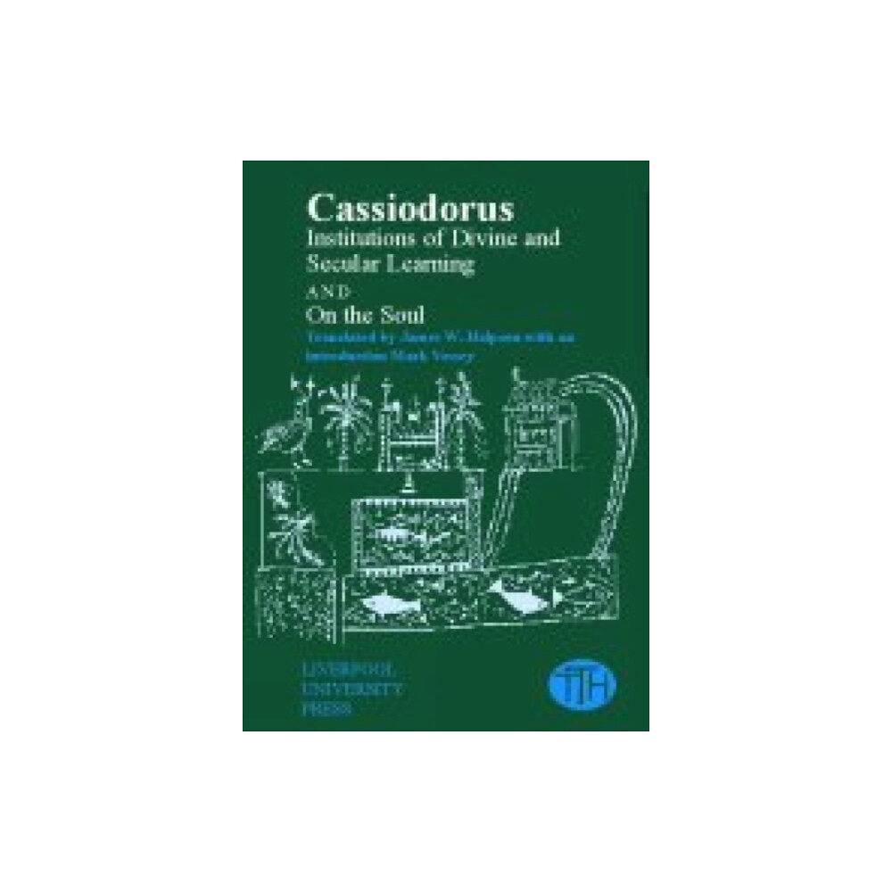 Liverpool University Press Cassiodorus: Institutions of Divine and Secular Learning (häftad, eng)