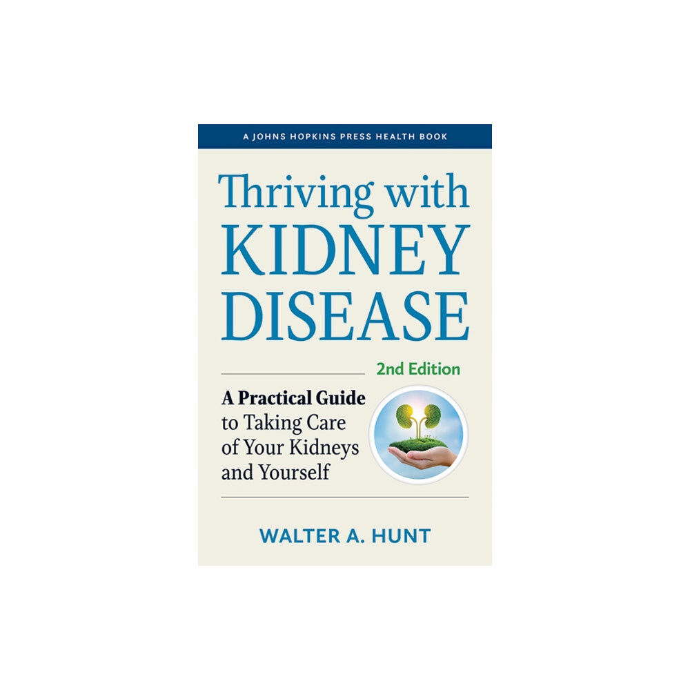 Johns Hopkins University Press Thriving with Kidney Disease (häftad, eng)