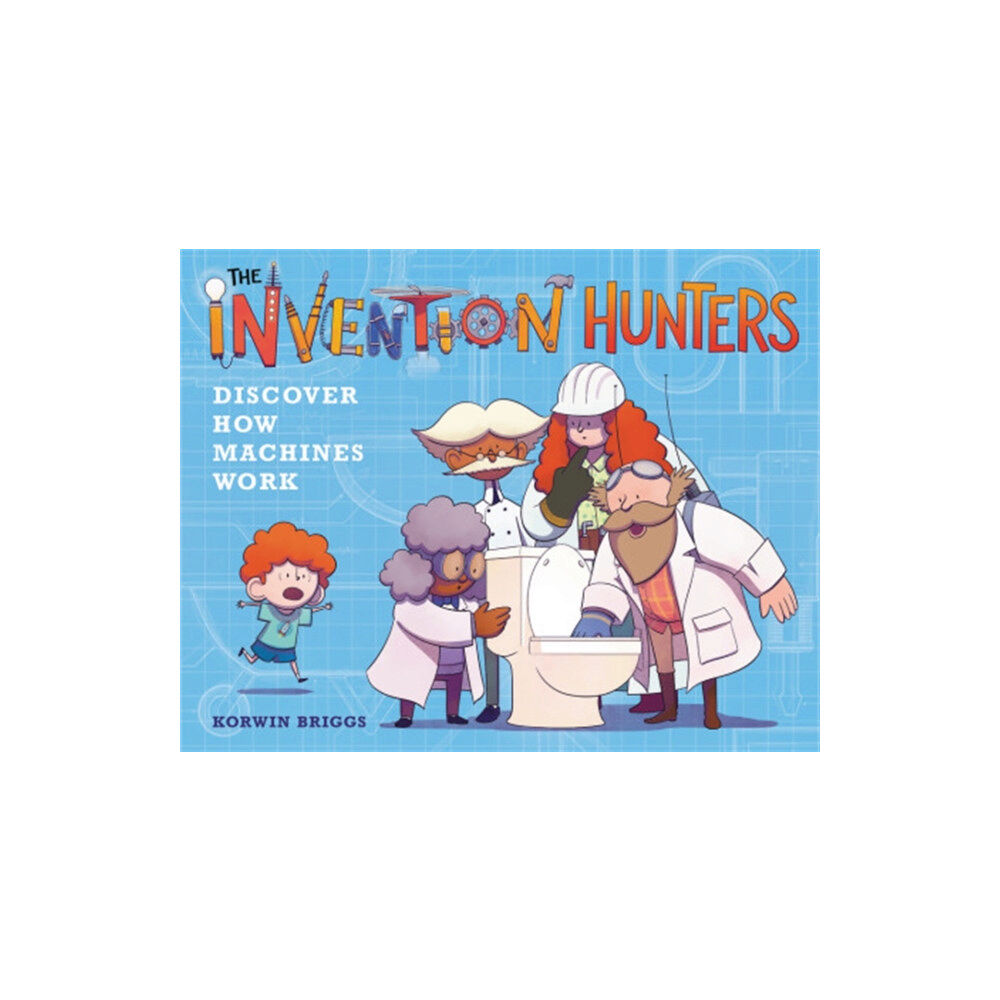 Little, Brown & Company The Invention Hunters Discover How Machines Work (inbunden, eng)