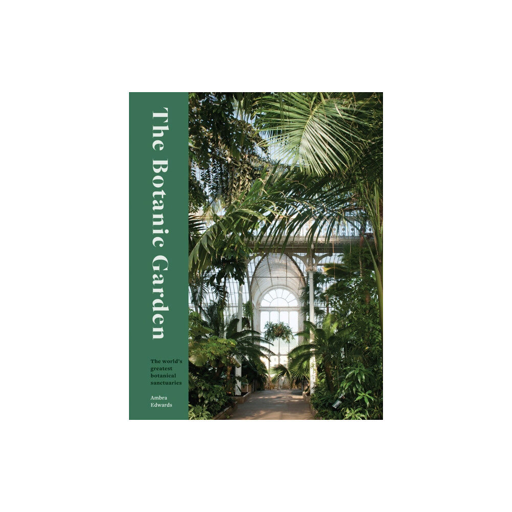 Quarto Publishing Plc The Botanic Garden (inbunden, eng)