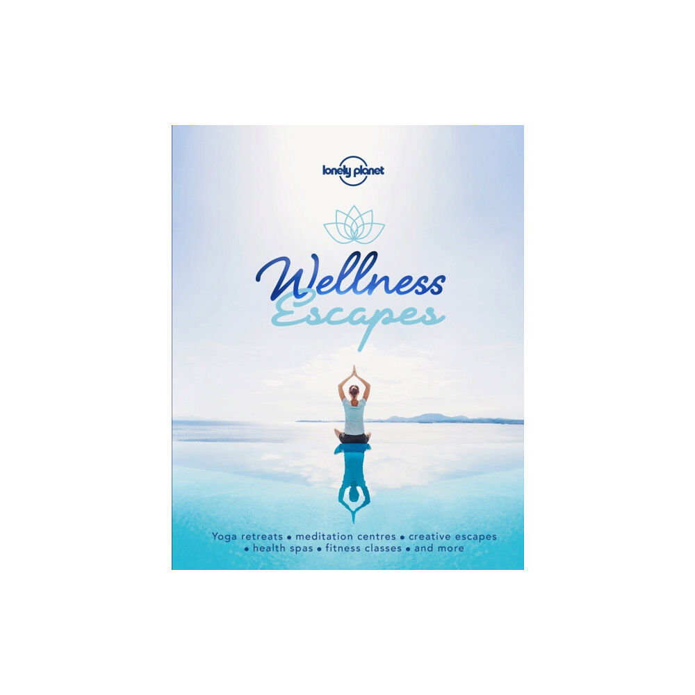 Lonely Planet Global Limited Lonely Planet Wellness Escapes (inbunden, eng)