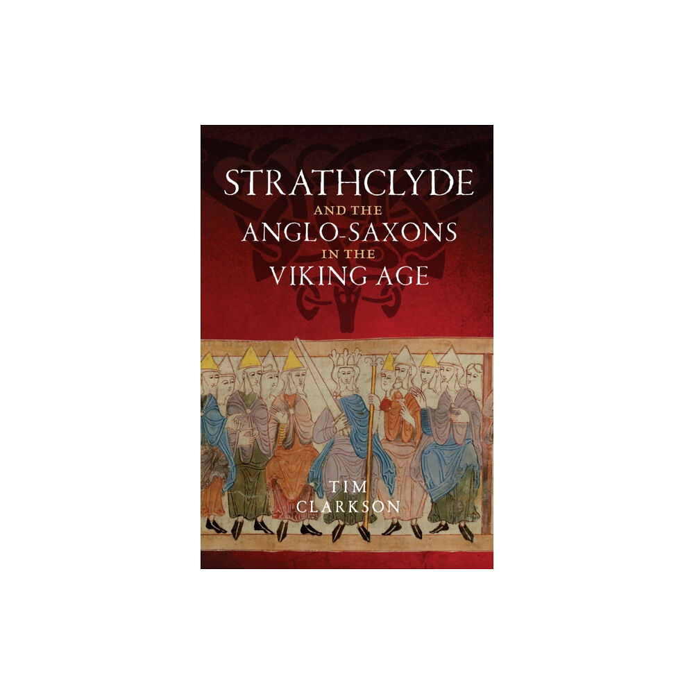 John Donald Publishers Ltd Strathclyde and the Anglo-Saxons in the Viking Age (häftad, eng)