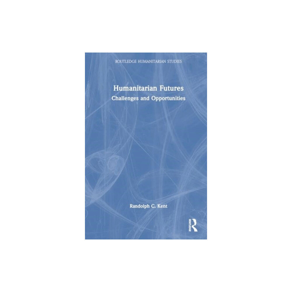 Taylor & francis ltd Humanitarian Futures (häftad, eng)
