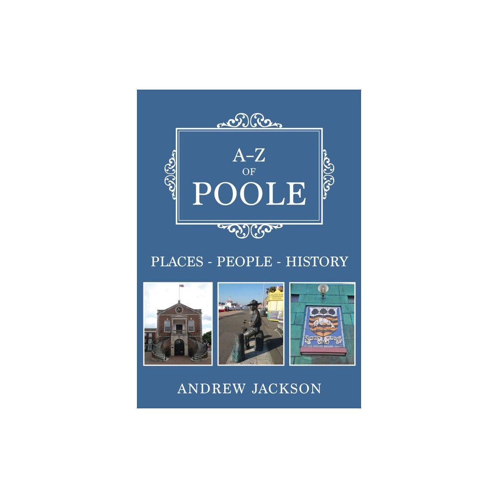 Amberley Publishing A-Z of Poole (häftad, eng)