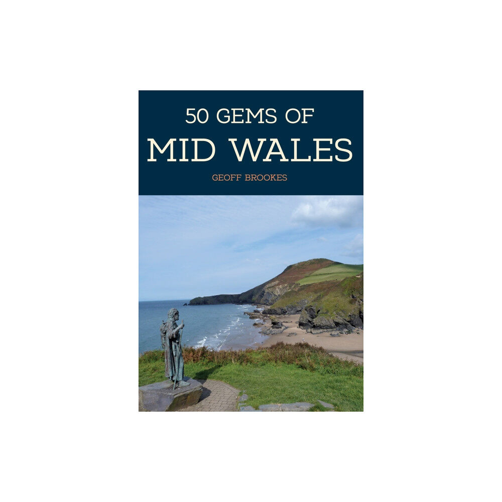 Amberley Publishing 50 Gems of Mid Wales (häftad, eng)