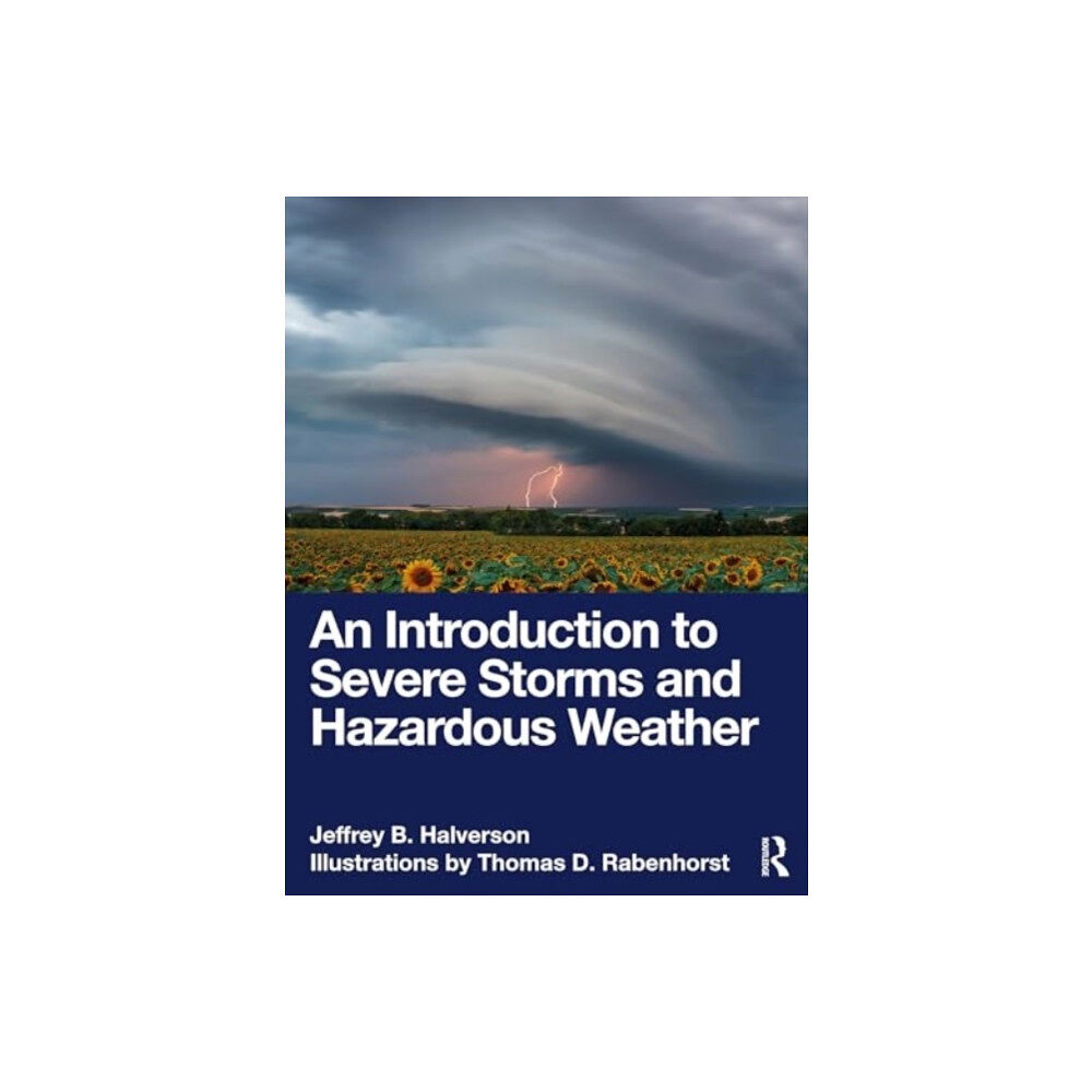 Taylor & francis ltd An Introduction to Severe Storms and Hazardous Weather (häftad, eng)