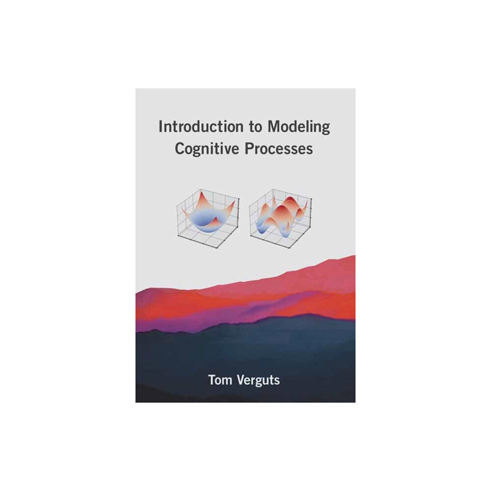 Mit press ltd Introduction to Modeling Cognitive Processes (inbunden, eng)