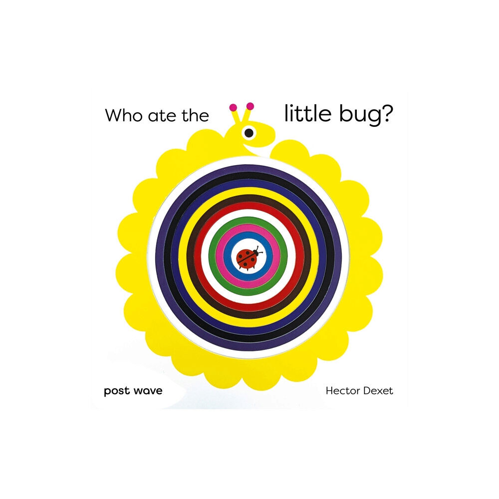 Post Wave Children's Books Who Ate the Little Bug? (bok, board book, eng)