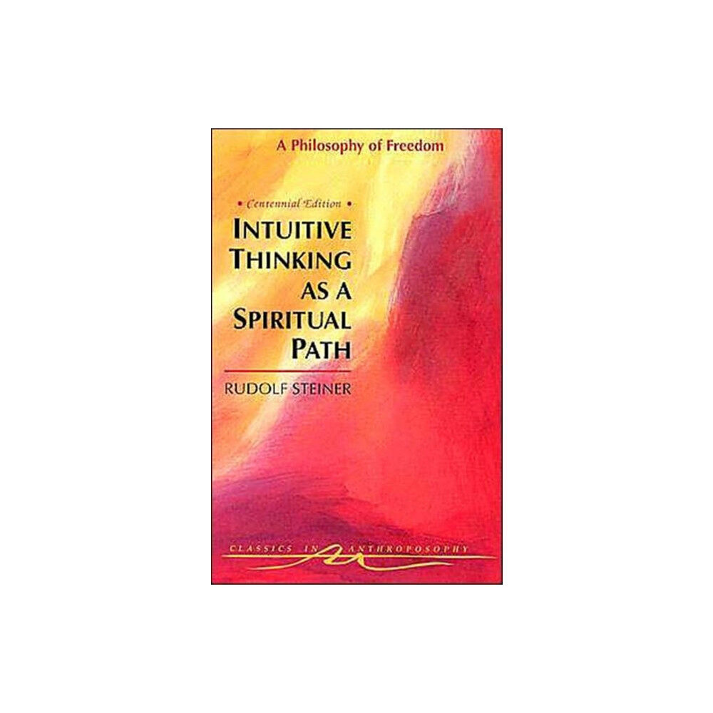 Anthroposophic Press Inc Intuitive Thinking as a Spiritual Path (häftad, eng)