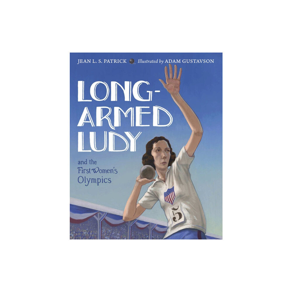 Charlesbridge Publishing,U.S. Long-Armed Ludy and the First Women's Olympics (inbunden, eng)