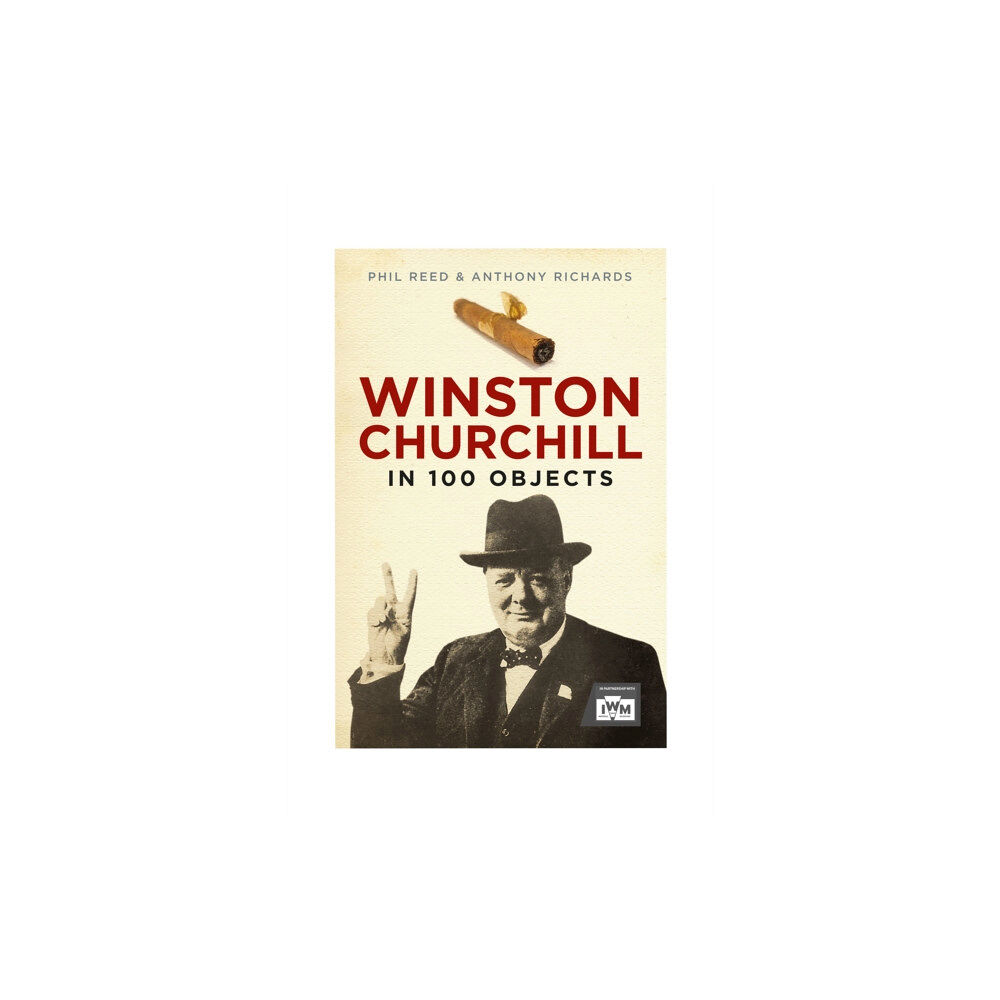 Greenhill Books Winston Churchill in 100 Objects (inbunden, eng)