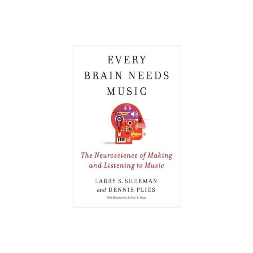 Columbia university press Every Brain Needs Music (häftad, eng)