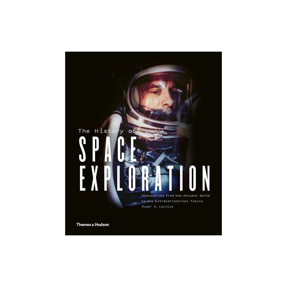 Thames & Hudson Ltd The History of Space Exploration (inbunden, eng)