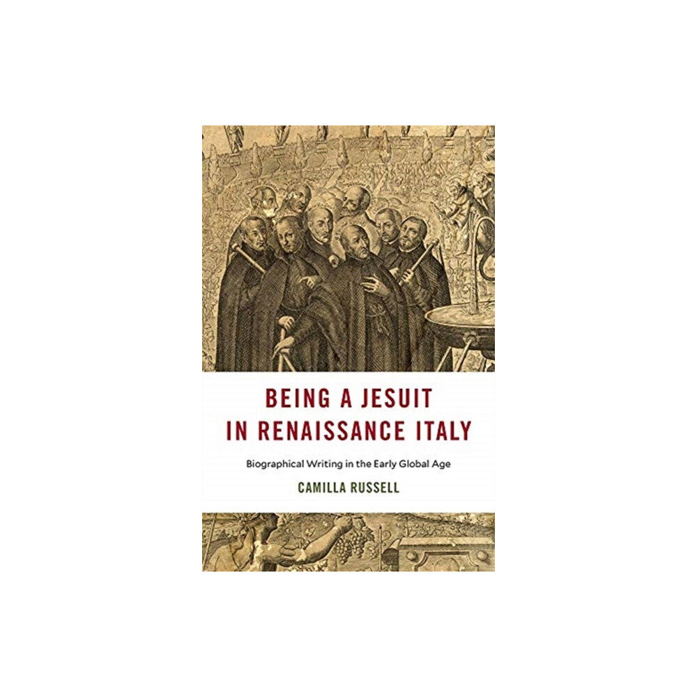 Harvard university press Being a Jesuit in Renaissance Italy (inbunden, eng)