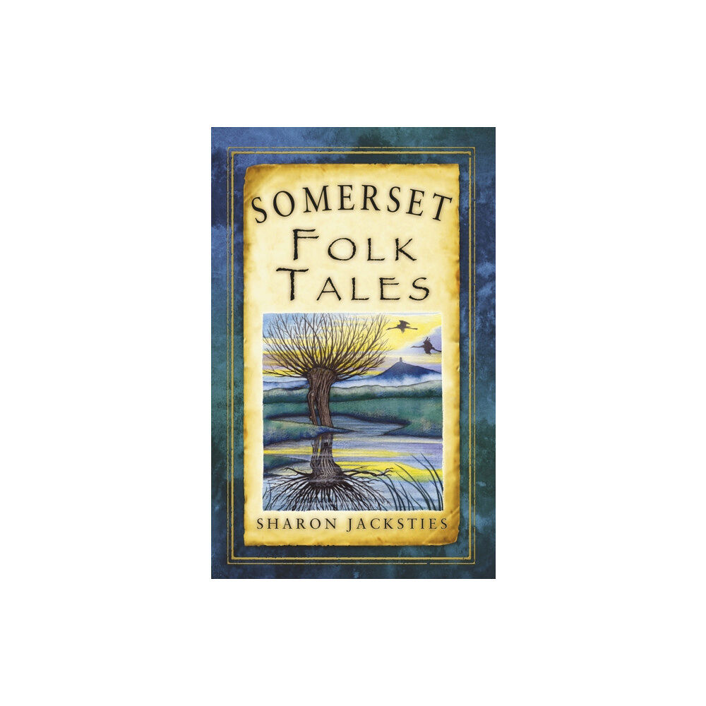 The History Press Ltd Somerset Folk Tales (häftad, eng)