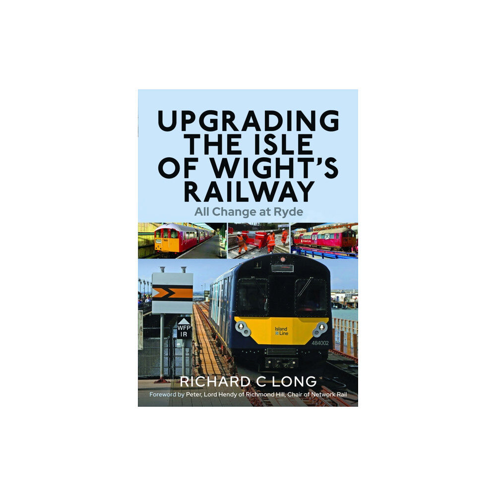 Pen & Sword Books Ltd Upgrading the Isle of Wight's Railway (inbunden, eng)