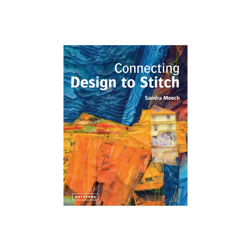 Batsford Ltd Connecting Design To Stitch (inbunden, eng)