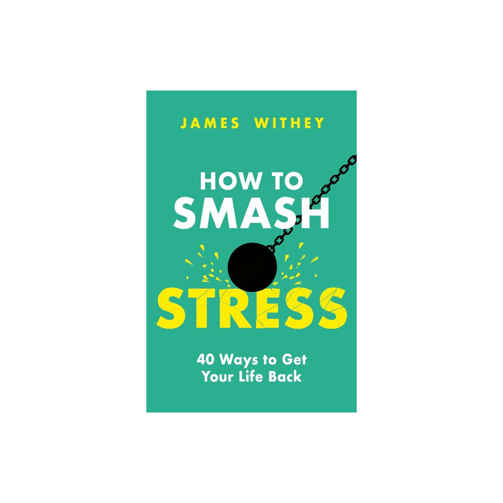 Little, Brown Book Group How to Smash Stress (häftad, eng)