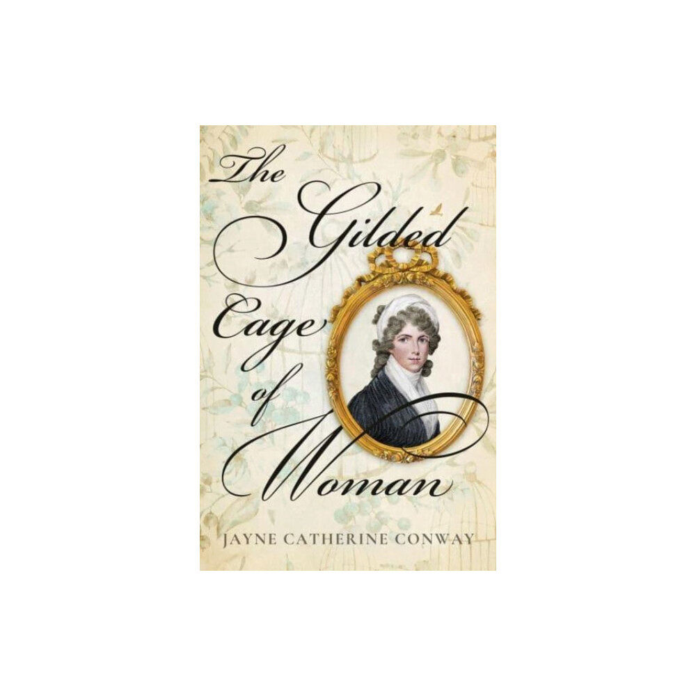 Greenleaf Book Group LLC The Gilded Cage of Woman (inbunden, eng)