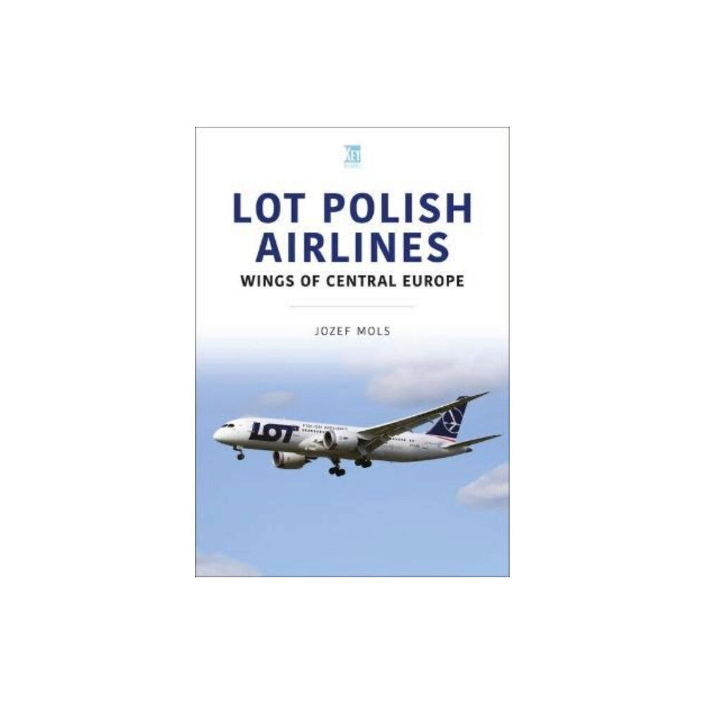 Key Publishing Ltd LOT Polish Airlines: Wings of Central Europe (häftad, eng)