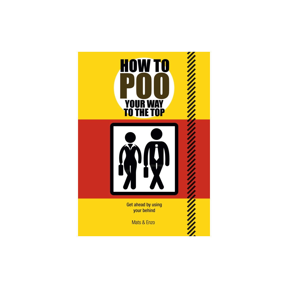 Headline Publishing Group How to Poo Your Way to the Top (häftad, eng)