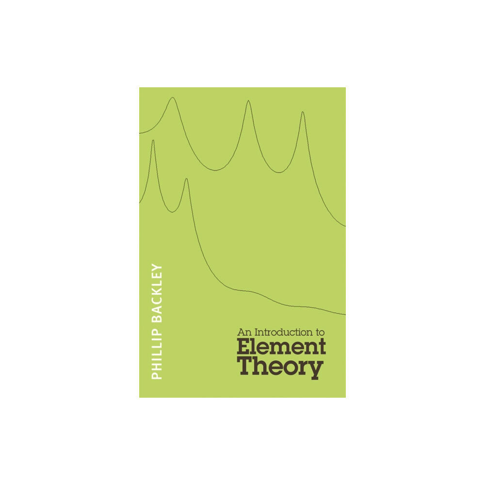 Edinburgh university press An Introduction to Element Theory (häftad, eng)