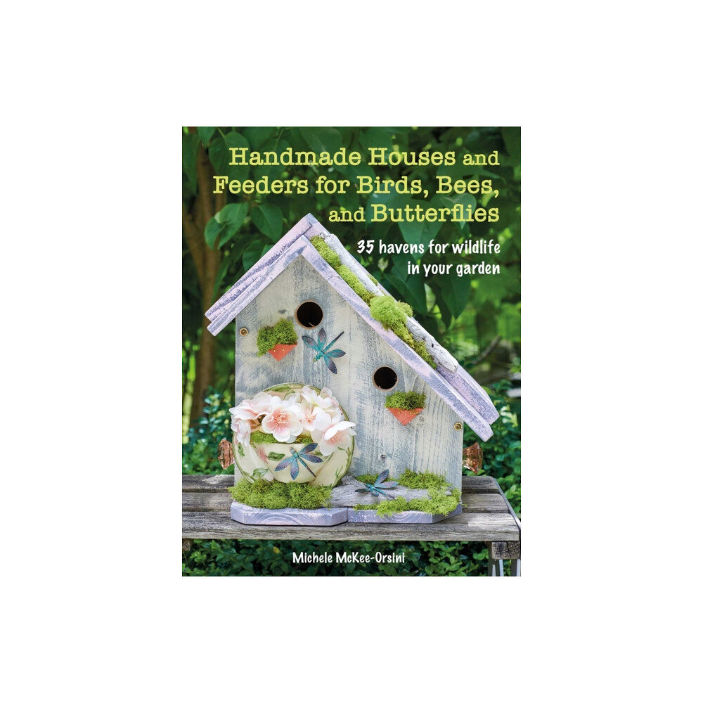 Ryland, Peters & Small Ltd Handmade Houses and Feeders for Birds, Bees, and Butterflies (häftad, eng)