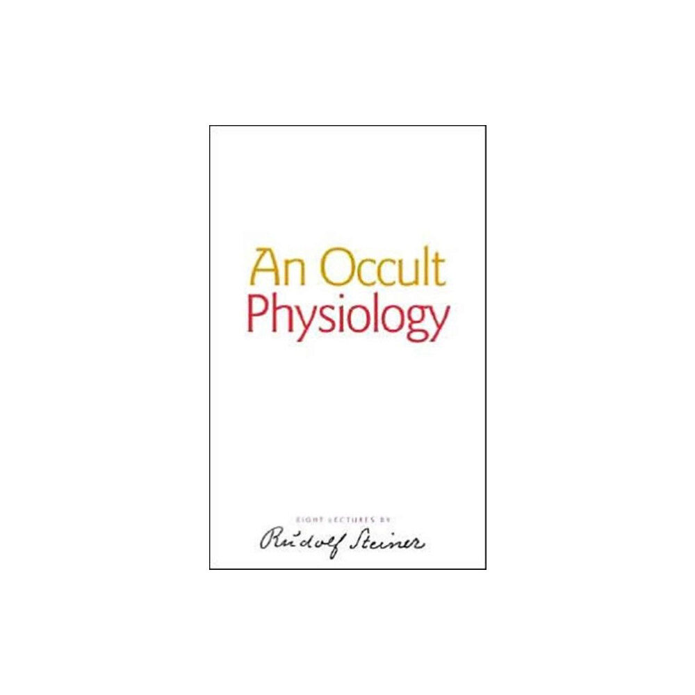 Rudolf Steiner Press An Occult Physiology (häftad, eng)