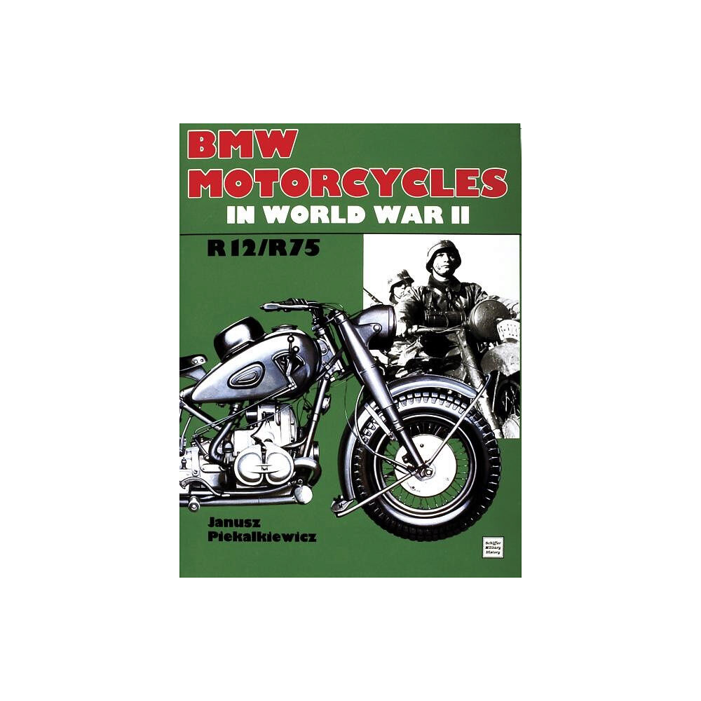 Janusz Piekalkiewicz Bmw motorcycles in world war ii - r12 / r75 (inbunden, eng)