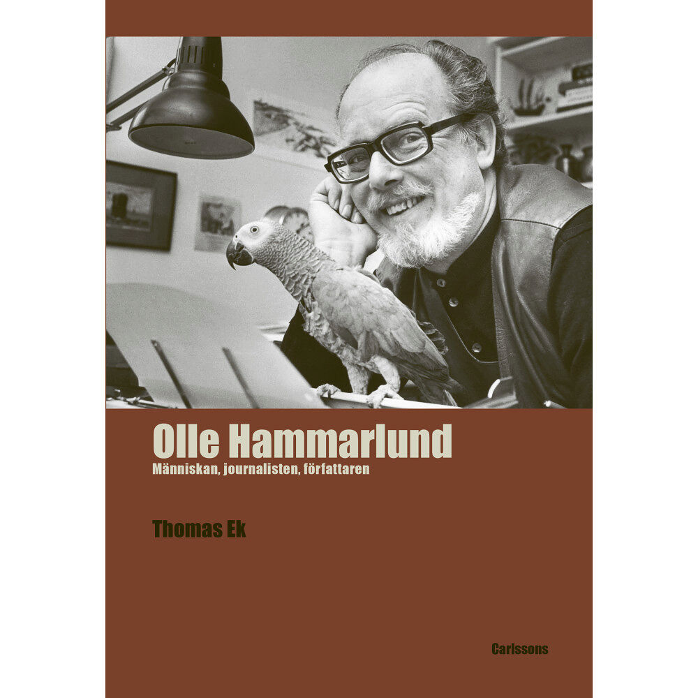Thomas Ek Olle Hammarlund : människan, journalisten, författaren (inbunden)