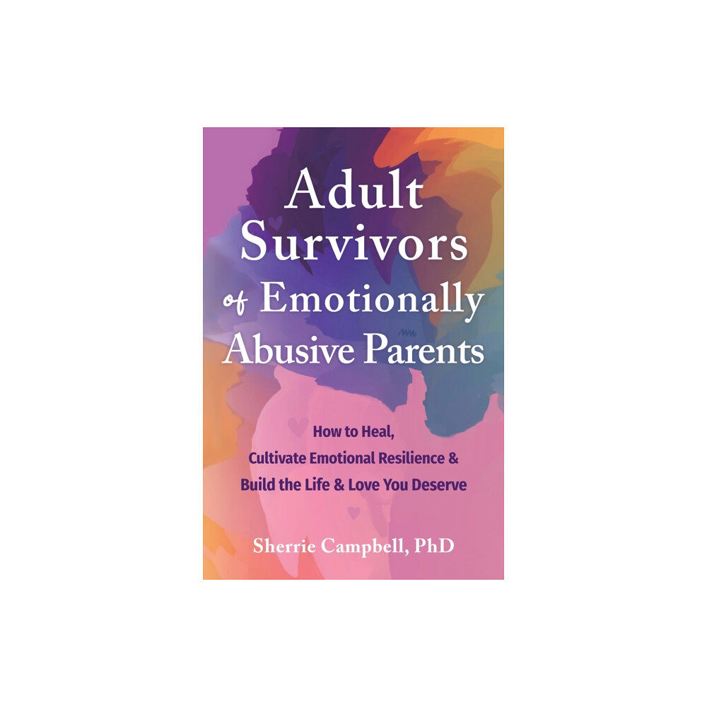 New Harbinger Publications Adult Survivors of Emotionally Abusive Parents (häftad, eng)