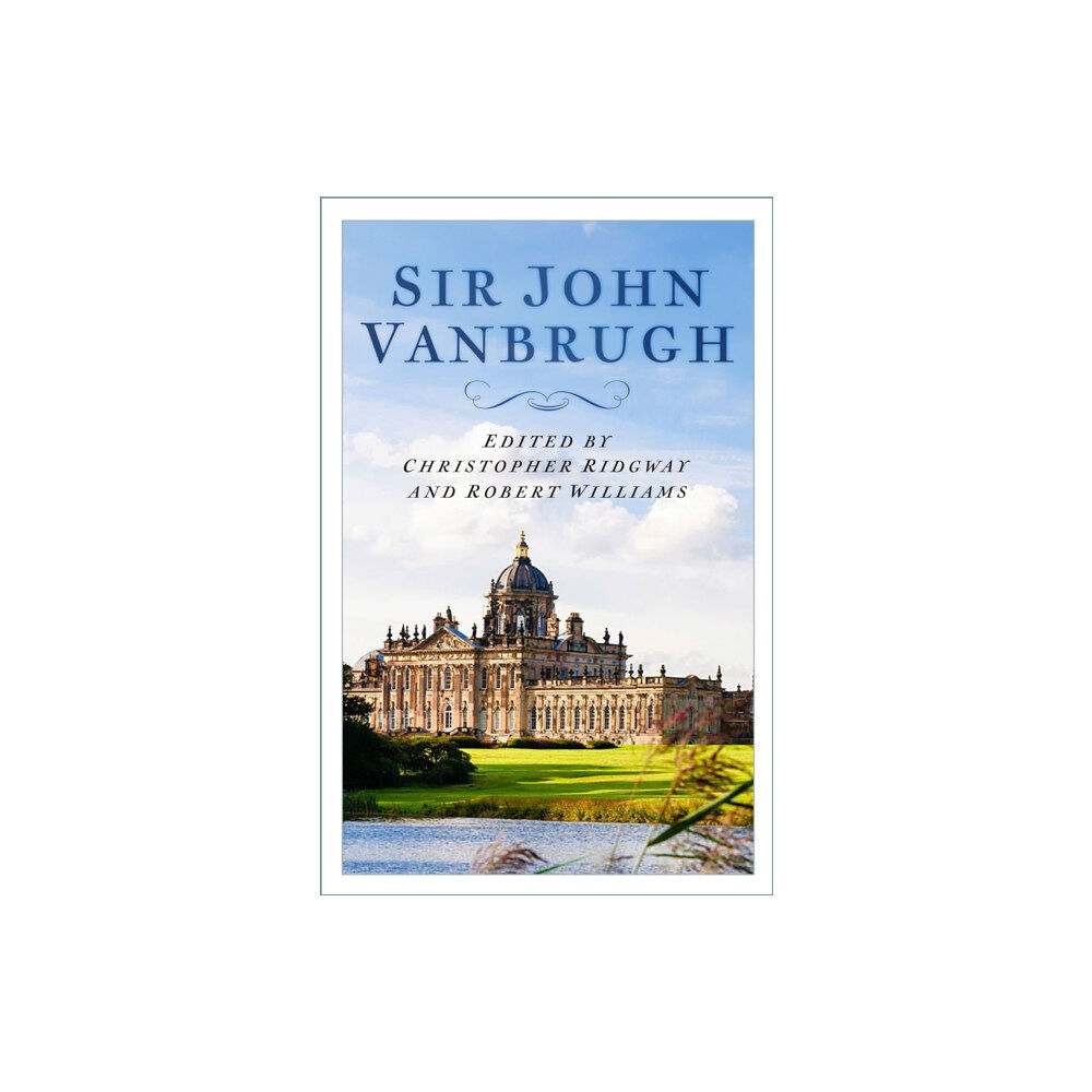 The History Press Ltd Sir John Vanbrugh (häftad, eng)