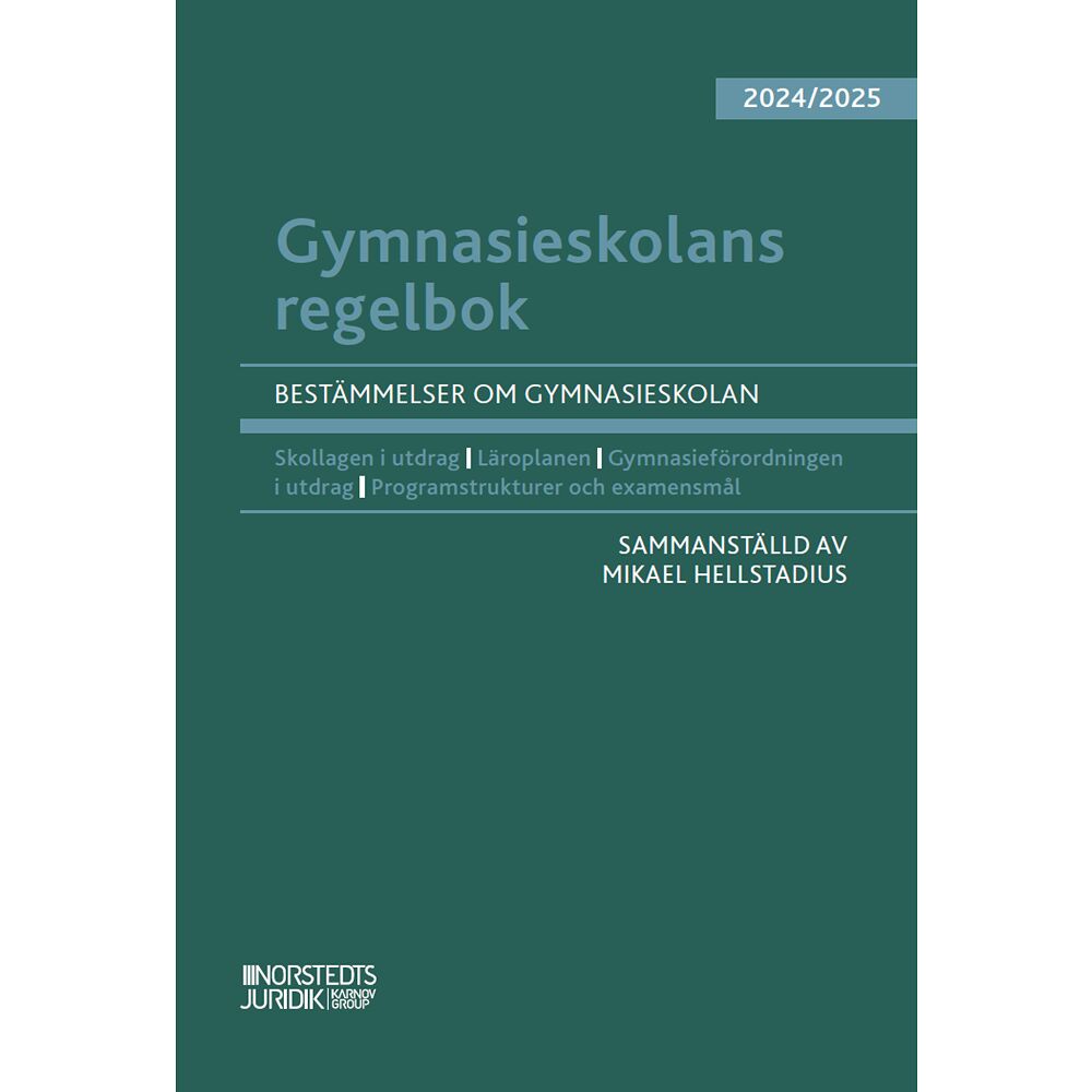 Mikael Hellstadius Gymnasieskolans regelbok 2024/25 : bestämmelser om gymnasieskolan (häftad)