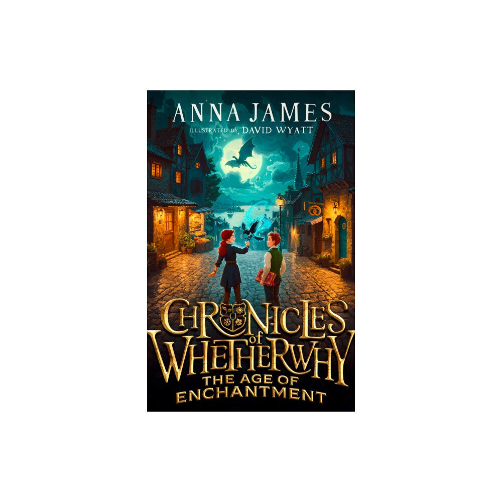 HarperCollins Publishers Chronicles of Whetherwhy: The Age of Enchantment (inbunden, eng)