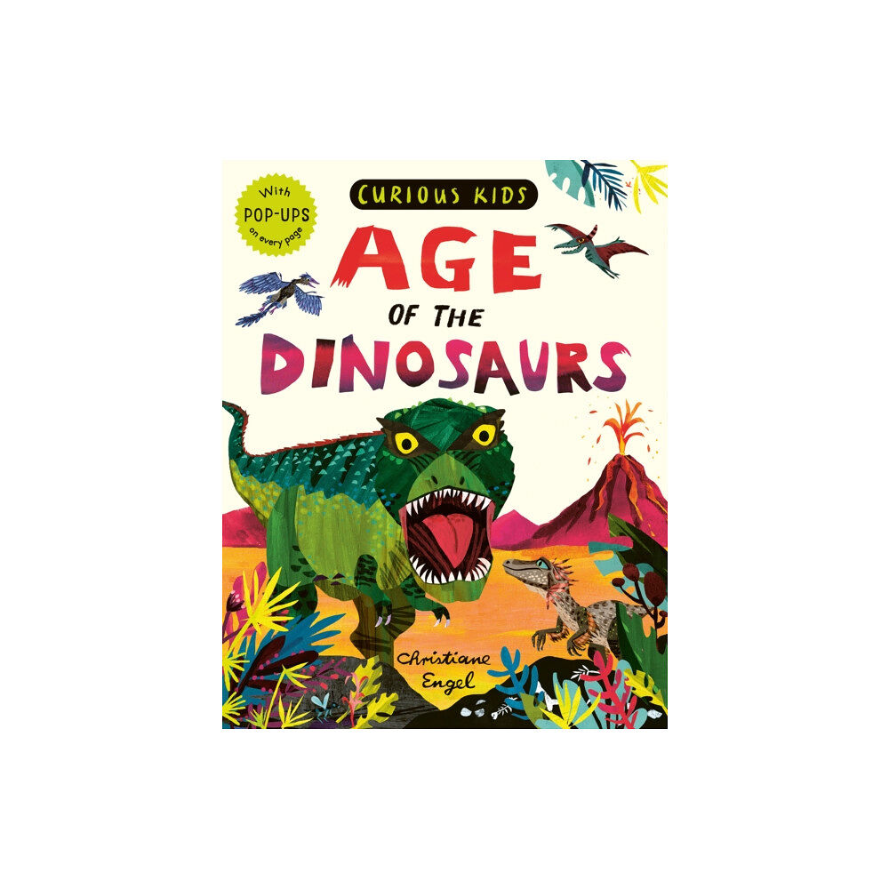 Little Tiger Press Group Curious Kids: Age of the Dinosaurs (inbunden, eng)