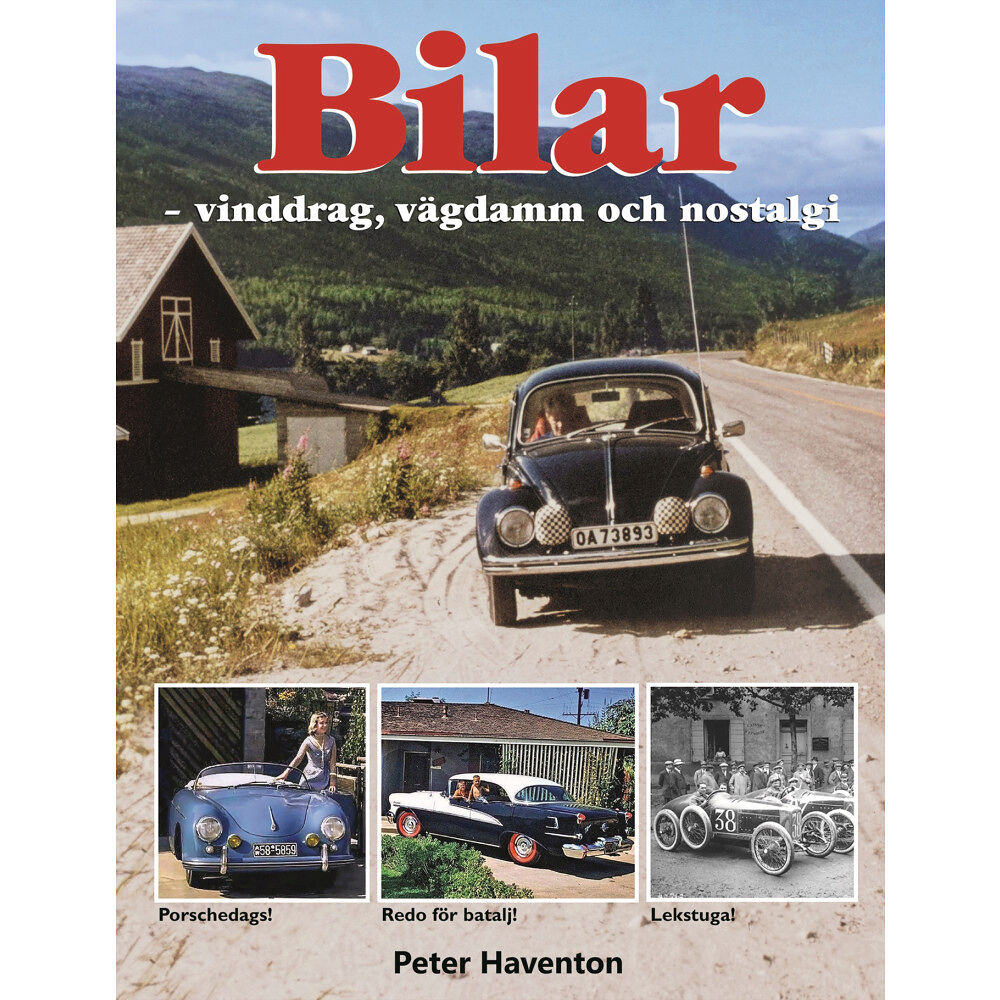 Peter Haventon Bilar – vinddrag, vägdamm och nostalgi (inbunden)